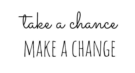take_a_chance_make_a_change