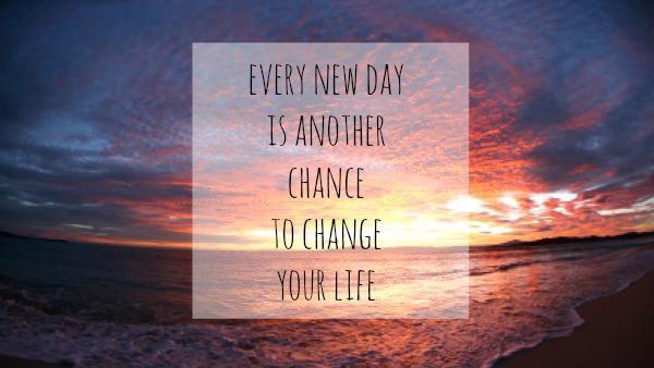 every-new-day-is-another-chance-to-change-your-life-quote-2